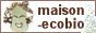 Maison &eacute;cobio